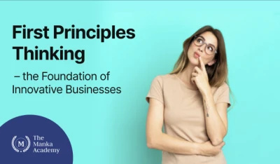 First Principles Thinking – the Foundation of Innovative Businesses